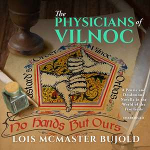 The Physicians of Vilnoc Lib/E: A Penric & Desdemona Novella in the World of the Five Gods de Lois Mcmaster Bujold