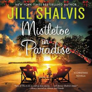 Mistletoe in Paradise: A Christmas Novella de Jill Shalvis