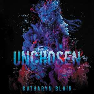 Unchosen Lib/E de Katharyn Blair