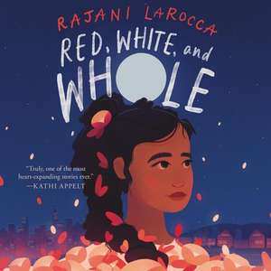 Red, White, and Whole Lib/E de Rajani Larocca