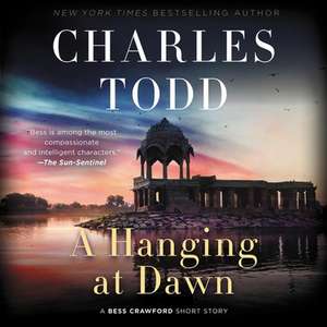 A Hanging at Dawn: A Bess Crawford Short Story de Charles Todd