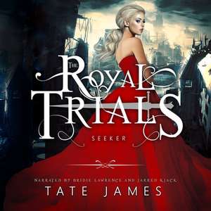 The Royal Trials: Seeker Lib/E de Tate James