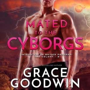 Mated to the Cyborgs de Grace Goodwin