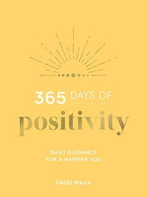 365 Days of Positivity de Debbi Marco