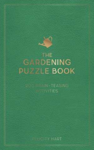 The Gardening Puzzle Book de Felicity Hart