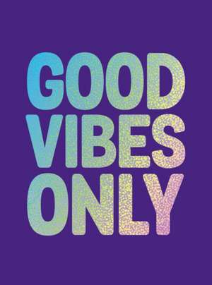 Good Vibes Only de Summersdale