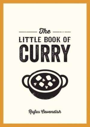 The Little Book of Curry de Rufus Cavendish