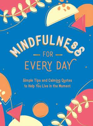 Mindfulness for Every Day de Summersdale