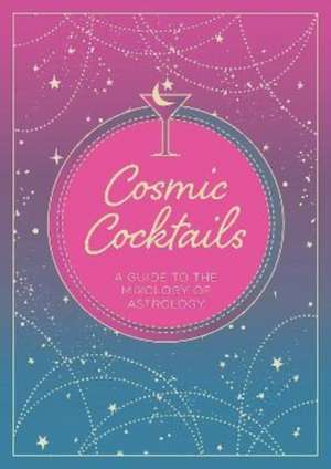 Cosmic Cocktails de Lydia Levine