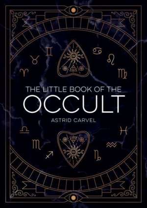 The Little Book of the Occult de Astrid Carvel