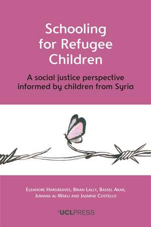 Schooling for Refugee Children: A Social Justice Perspective Informed by Children from Syria de Eleanore Hargreaves