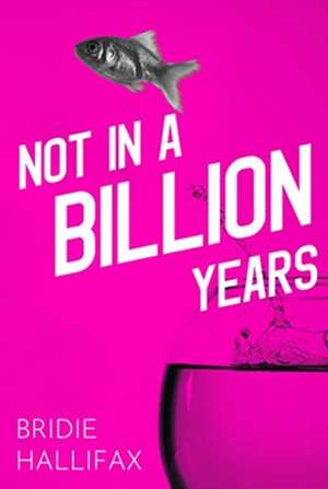 Not in a Billion Years de Bridie Hallifax