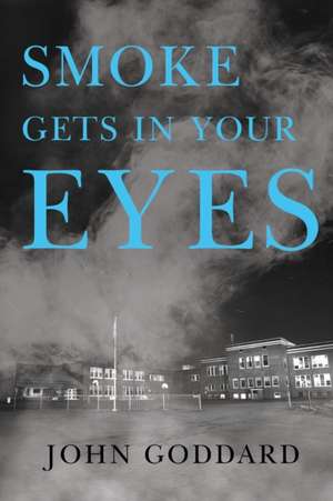 Smoke Gets in Your Eyes de John Goddard