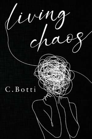 Living Chaos de C. Botti