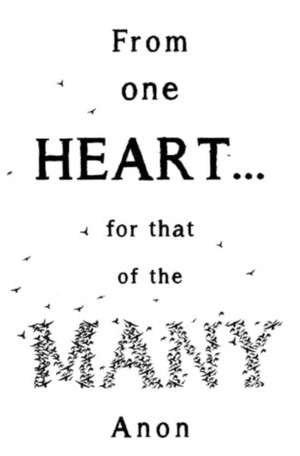 From one heart... for that of the many de Anon