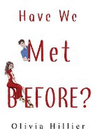 Have We Met Before? de Olivia Hillier