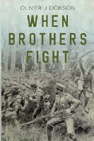 When Brothers Fight de Oliver J Dobson