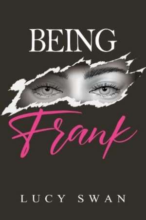 Being Frank de Lucy Swan