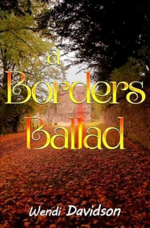 A Borders Ballad de Wendi Davidson