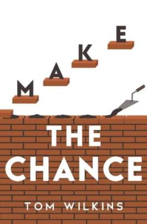 Make the Chance de Tom Wilkins