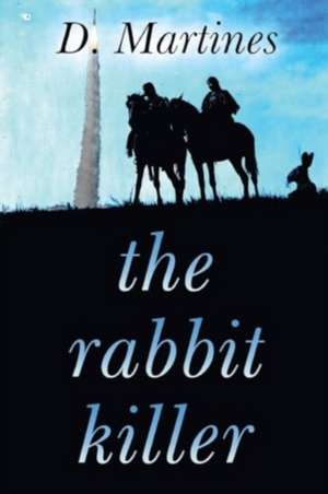 The Rabbit Killer de D. Martines