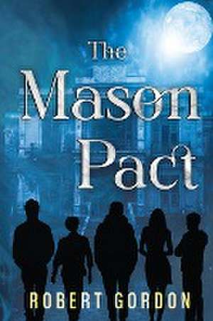 The Mason Pact de Robert Gordon