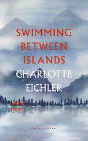 Swimming Between Islands de Charlotte Eichler