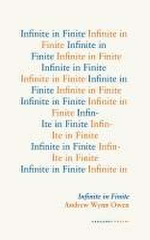 Infinite in Finite de Andrew Wynn Owen