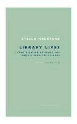 Library Lives de Stella Halkyard