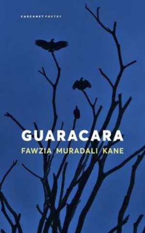 Guaracara de Fawzia Muradali Kane