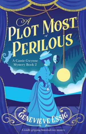 A Plot Most Perilous de Genevieve Essig