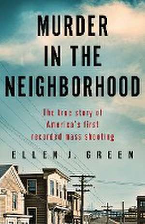 Murder in the Neighborhood de Ellen J. Green