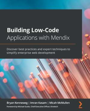 Building Low-Code Applications with Mendix de Bryan Kenneweg