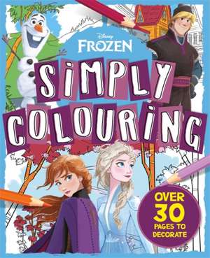 Disney Frozen: Simply Colouring de Walt Disney