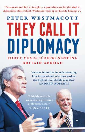 They Call It Diplomacy de Peter Westmacott