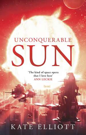 Unconquerable Sun de Kate Elliott