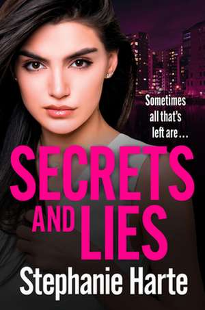 Secrets and Lies de Stephanie Harte