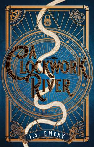 A Clockwork River de J.S. Emery