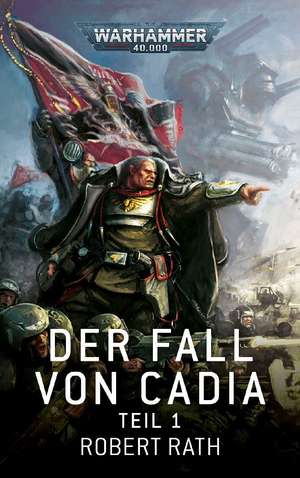 Warhammer 40.000 - Der Fall von Cadia Teil 01 de Robert Rath