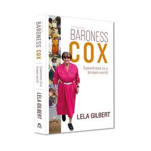 Baroness Cox 2nd Edition – Eyewitness to a broken world de Lela Gilbert