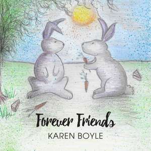Forever Friends de Karen Boyle