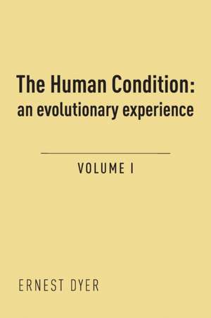 The Human Condition (Volume 1) de Ernest Dyer
