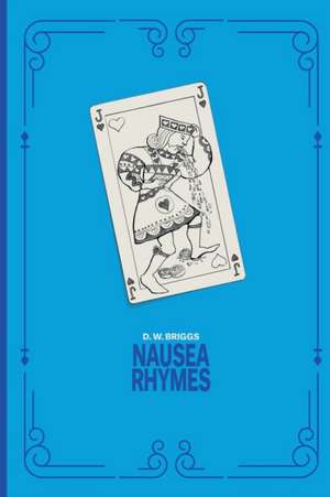 Nausea Rhymes de D. W. Briggs