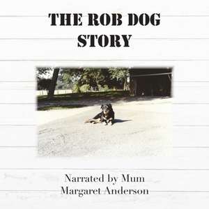 The Rob Dog Story de Margaret Anderson