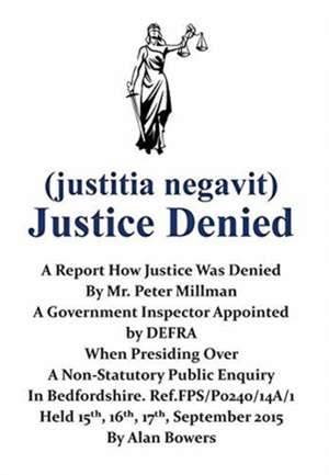 Justice Denied de Alan Bowers