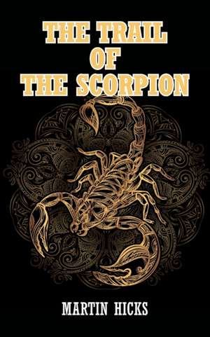 The Trail of the Scorpion de Martin Hicks