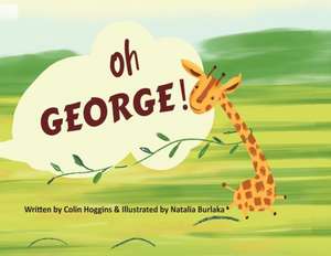 Oh George! de Colin Hoggins