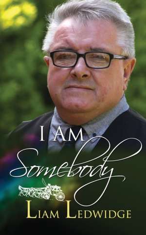 I Am Somebody de Liam Ledwidge