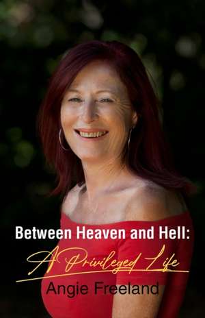 Between Heaven and Hell de Angie Freeland