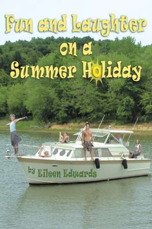 Fun and Laughter On Our SUMMER HOLIDAY de Eileen Edwards